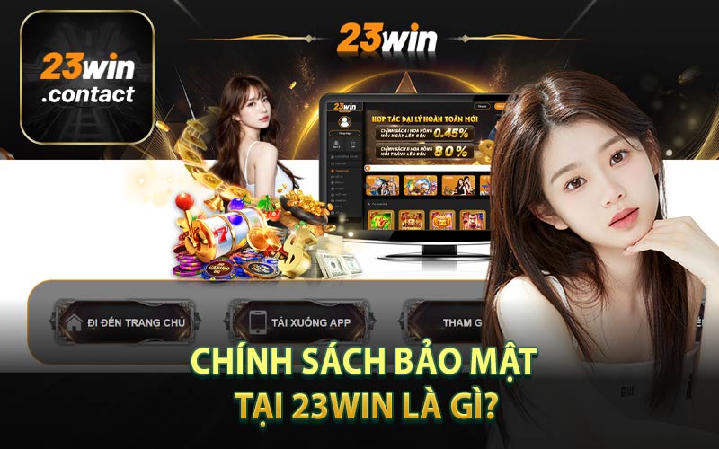 Chính Sách Bảo Mật Tại 23Win Là Gì?