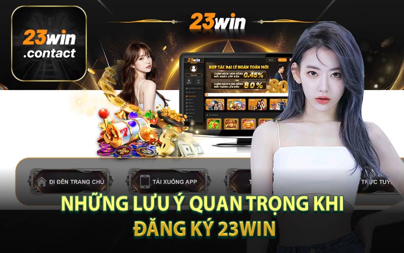 Những Lưu Ý Quan Trọng Khi Đăng Ký 23Win