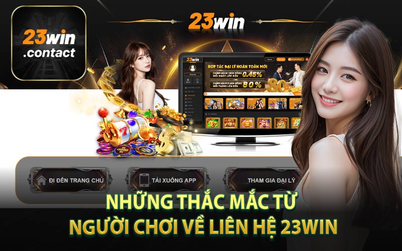 Những Thắc Mắc Từ Người Chơi Về Liên Hệ 23Win